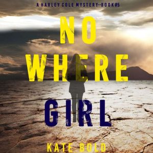 Nowhere Girl, Kate Bold