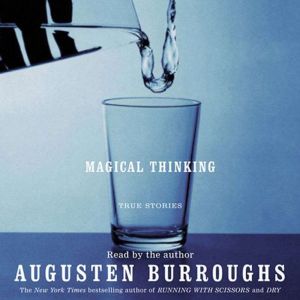 Magical Thinking, Augusten Burroughs