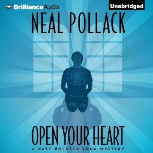 Open Your Heart, Neal Pollack