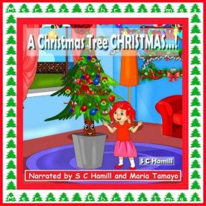A Christmas Tree CHRISTMAS!, S C Hamill