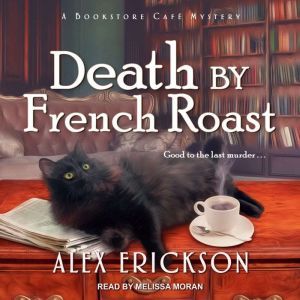 Death by French Roast, Alex Erickson