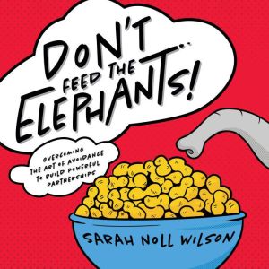 Dont Feed the Elephants!, Sarah Noll Wilson