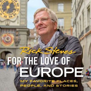 For the Love of Europe, Rick Steves