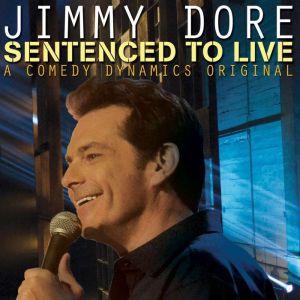 Jimmy Dore Sentenced To Live, Jimmy Dore