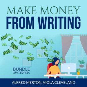 Make Money From Writing Bundle 2 in ..., Alfred Merton
