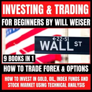 Investing Trading For Beginners 9 ..., Will Weiser