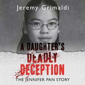 Daughters Deadly Deception, A, Jeremy Grimaldi