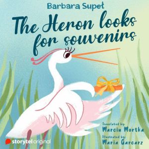 The Heron looks for souvenirs, Barbara Supel