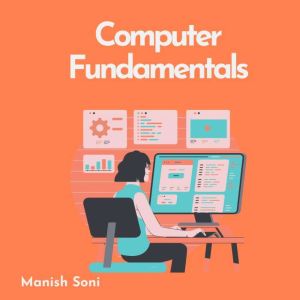 Computer Fundamentals, Manish Soni
