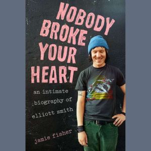 Nobody Broke Your Heart, Jamie Fisher
