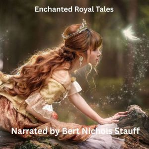 Enchanted Royal Tales: A Collection of Grimms Fairy Stories