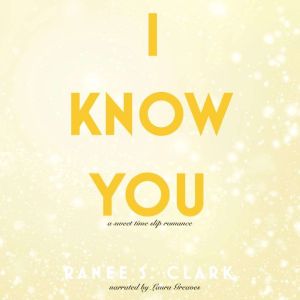 I Know You, Ranee S. Clark