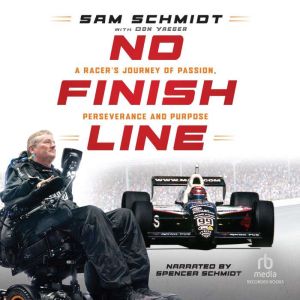 No Finish Line, Sam Schmidt