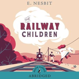 The Railway Children, E. Nesbit