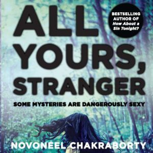 All Yours, Stranger, Novoneel Chakraborty