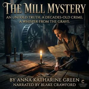 The Mill Mystery, Anna Katharine Green