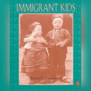 Immigrant Kids, Russell Freedman