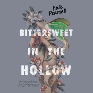 Bittersweet in the Hollow, Kate Pearsall