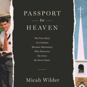 Passport to Heaven, Micah Wilder