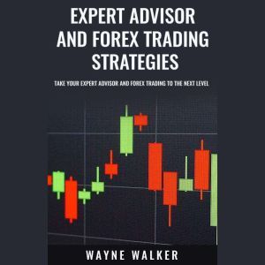 Expert Advisor and Forex Trading Stra..., Wayne Walker