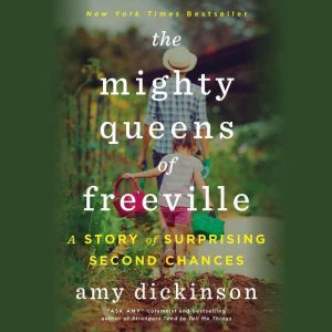 The Mighty Queens of Freeville, Amy Dickinson
