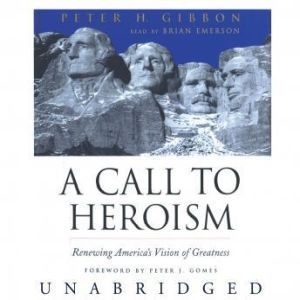 A Call to Heroism, Peter H. Gibbon