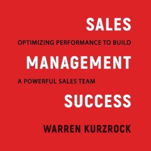 Sales Management Success, Warren Kurzrock