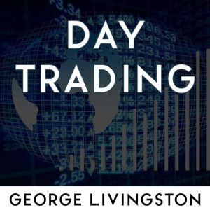 Day Trading, George Livingston