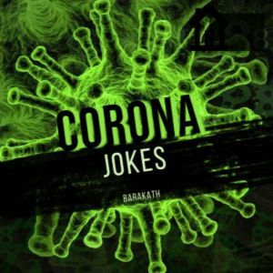 Corona Jokes, Barakath