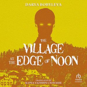 The Village at the Edge of Noon