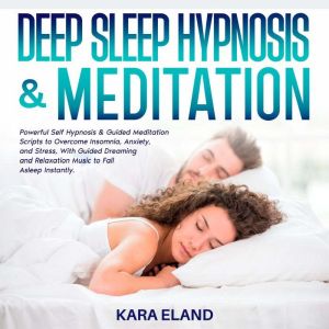 Deep Sleep Hypnosis  Meditation, Kara Eland