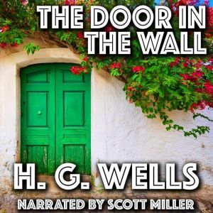 The Door in the Wall, H. G. Wells