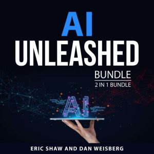 AI Unleashed Bundle, 2 in 1 Bundle, Eric Shaw
