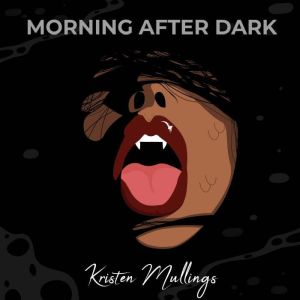 Morning After Dark, Kristen Mullings