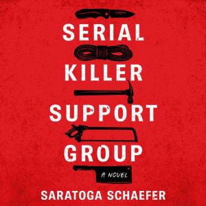 Serial Killer Support Group: A Novel