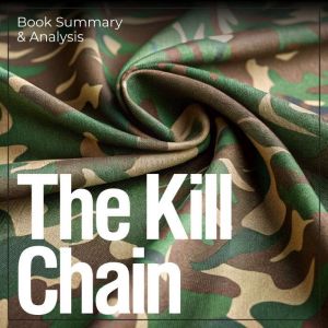 The Kill Chain Book Summary Analys..., Briefly Summaries