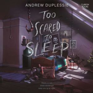 Too Scared to Sleep, Andrew Duplessie