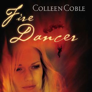Fire Dancer, Colleen Coble