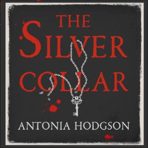 The Silver Collar, Antonia Hodgson
