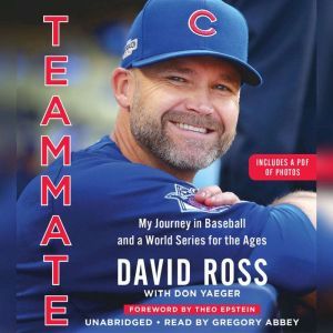Teammate: My Journey in Baseball and a World Series for the Ages, David Ross