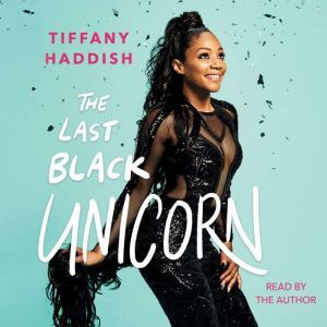 The Last Black Unicorn, Tiffany Haddish