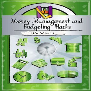 Money Management and Budgeting Hacks, Life n Hack