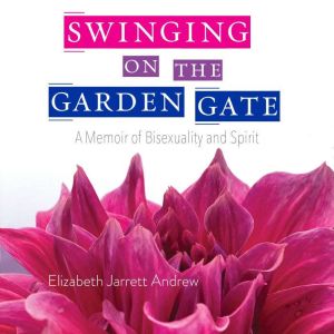 Swinging On The Garden Gate, Elizabeth Jarrett Andrew