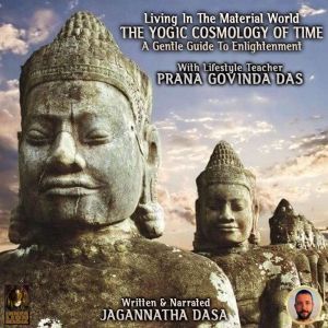 Living In The Material World The Yogi..., Jagannatha Dasa