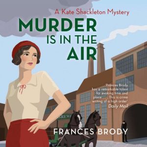 Murder is in the Air, Frances Brody