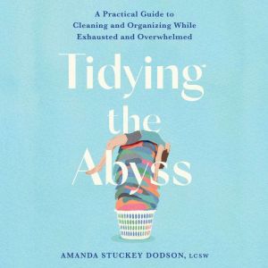 Tidying the Abyss, Amanda Dodson