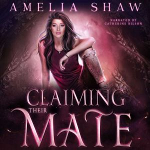 Claiming their Mate, Amelia Shaw