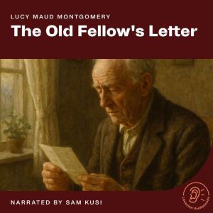 The Old Fellows Letter, Lucy Maud Montgomery