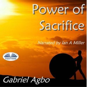 Power Of Sacrifice, Gabriel Agbo