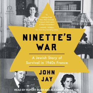 Ninette's War: A Jewish Story of Survival in 1940s France
